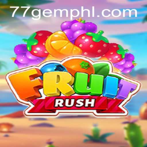 Exploring FruitRush: A Deep Dive into the Thrilling World of 77 Gem