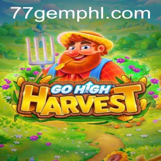 Unveiling GoHighHarvest: Master the Art of Strategy with 77 Gem