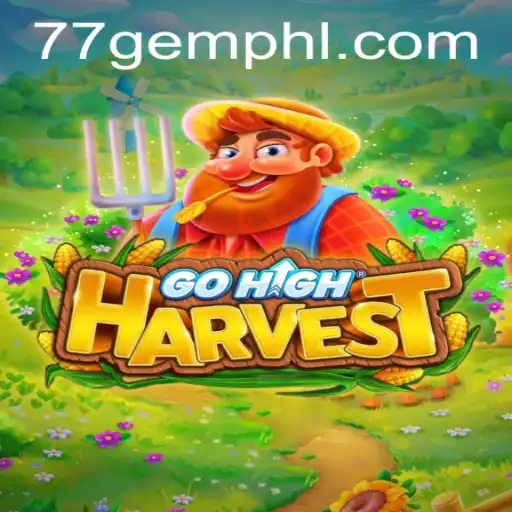 Unveiling GoHighHarvest: Master the Art of Strategy with 77 Gem